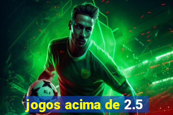 jogos acima de 2.5